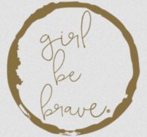 Girl Be Brave