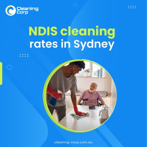 Cost-effective NDIS cleaning rates in Sydney - Cleaning Corp