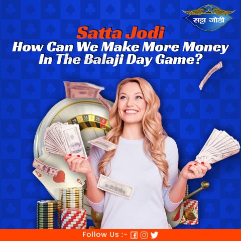 Satta Jodi- How can we make more money in the Balaji Day game?