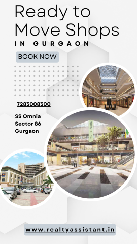 Realty assistant - SS Omnia- Ready to move shops in gurgaon