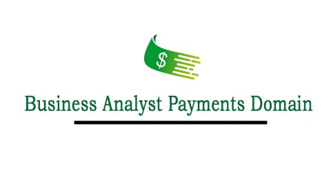 Business Analyst Payments Domain  Online Training Realtime support from Indiax