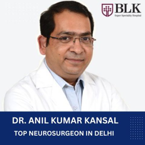 Dr. Anil Kumar Kansal Top Neurosurgeon BLK Hospital Delhi