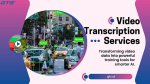Video Transcription Services Improve AI Training