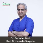Dr. Gurinder Bedi Best Orthopedic Surgeon Fortis Delhi