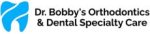Dr. Bobby's Orthodontics and Dental Speciality Care