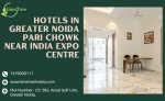 Hotels in Greater Noida Near Pari Chowk for Business and Leisure