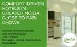 Comfortable Stay Choices in Greater Noida Near Pari Chowk