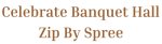 Celebrate banquet hall Zip By Spree