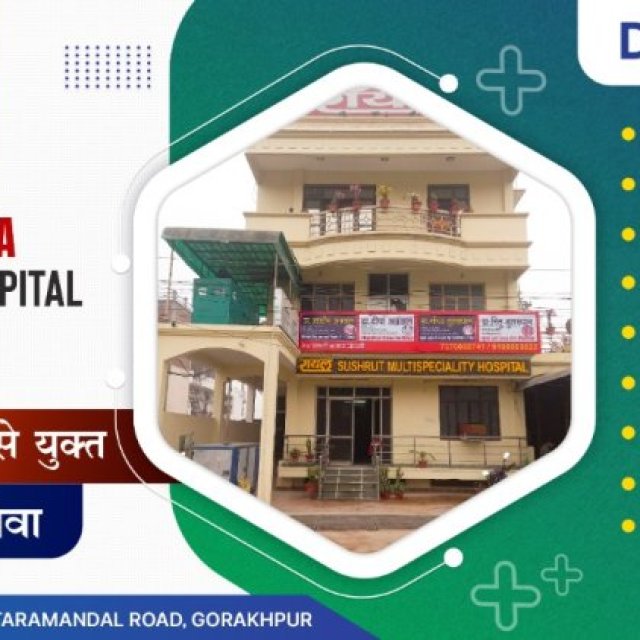 Royal Sushruta MultiSpeciality Hospital, Gorakhpur