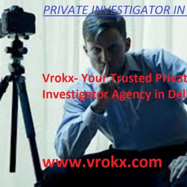 Private Detective Agency in Delhi | Matrimonial Detectives in Delhi