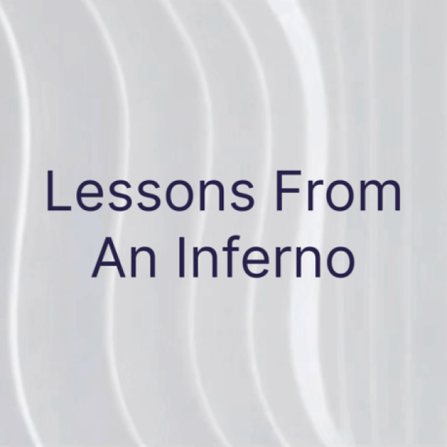 Lessons From An Inferno