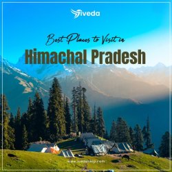 Best Places to Visit in Himachal Pradesh