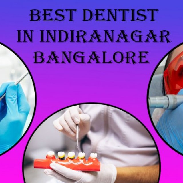 Best Dentist in Indiranagar Bangalore | Famous & Top Dentist